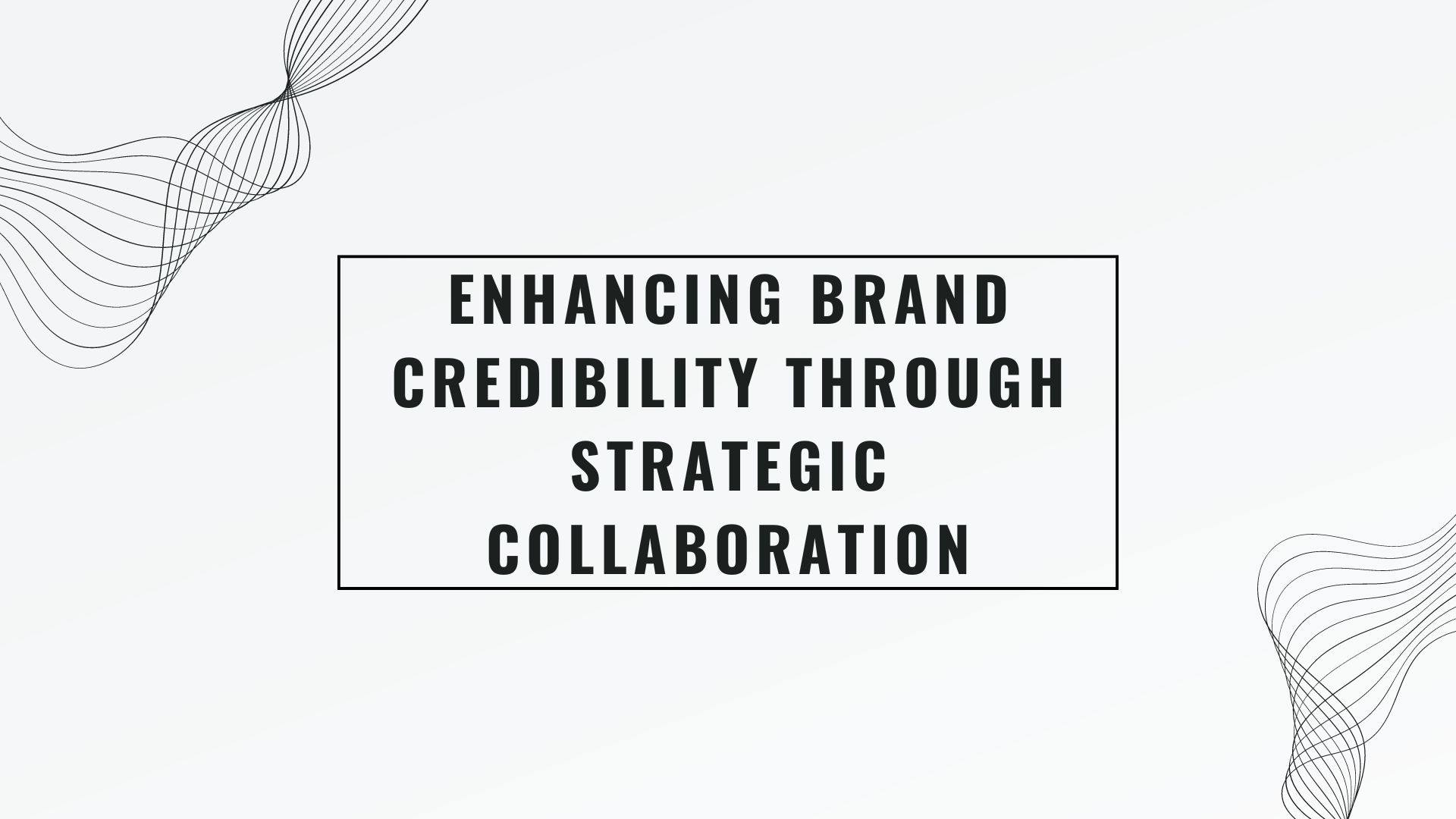 Enhancing Brand Credibility through Strategic Collaboration