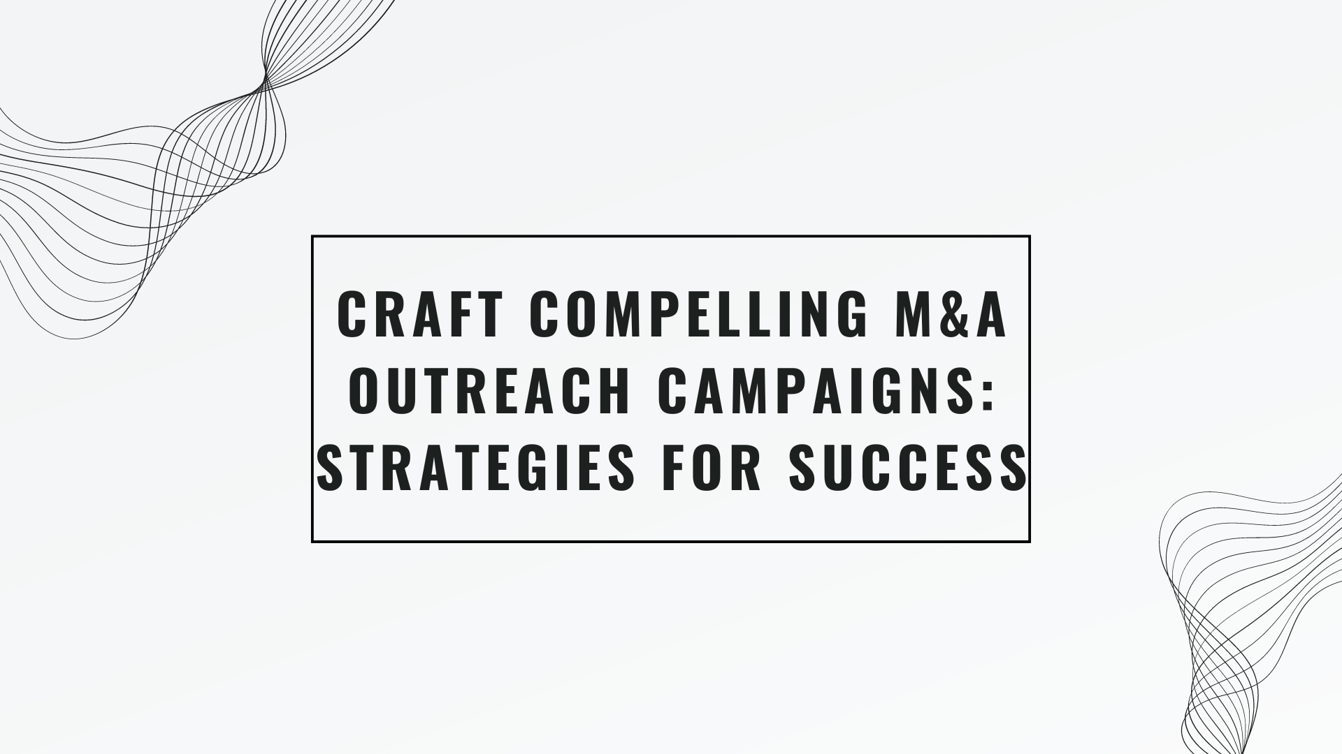 Crafting Compelling Outreach Campaigns: Strategies for Success